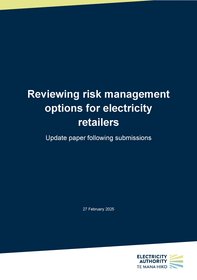 Reviewing risk management options for electricity retailers - update paper following submissions